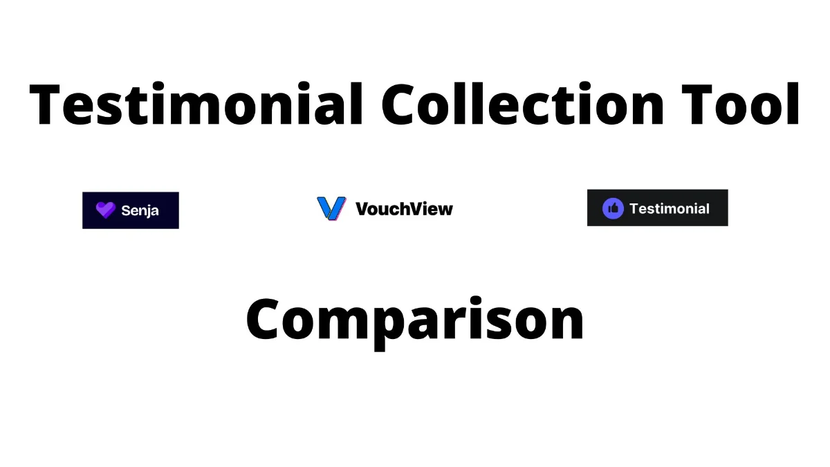 VouchView vs Senja vs Testimonial.to: Which One Should You Actually Use?